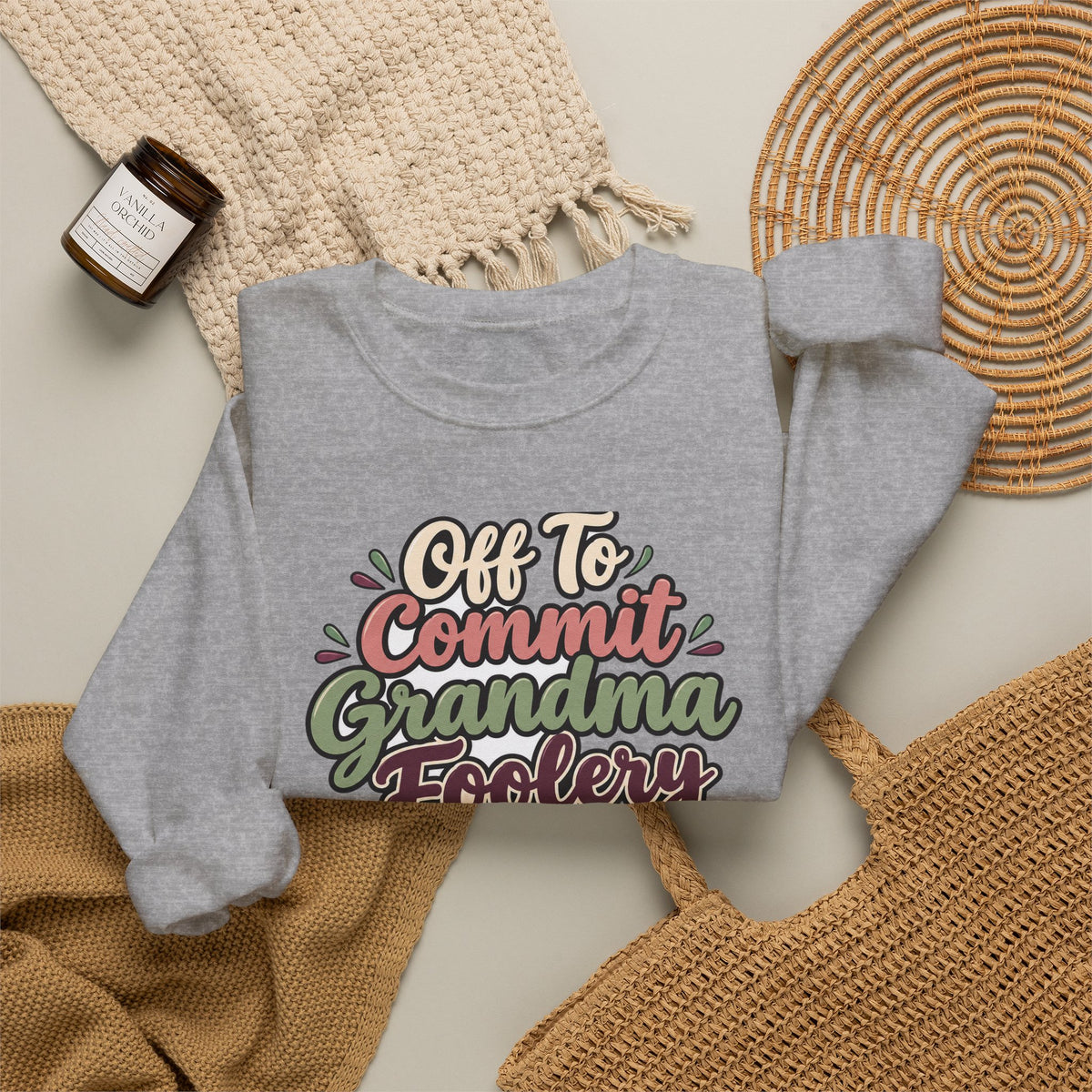 Off To Commit Grandma Foolery Sweatshirt | funny grandma gift | Mom Gift