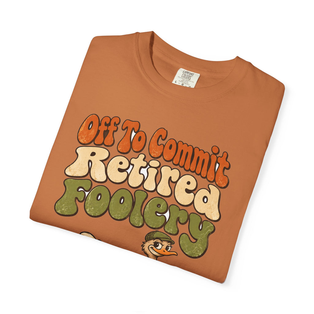 Funny Retirement Shirt Off To Commit Retired Foolery Comfort Colors Shirt, Retirement Gift, Retired Mischief Humor Shirt
