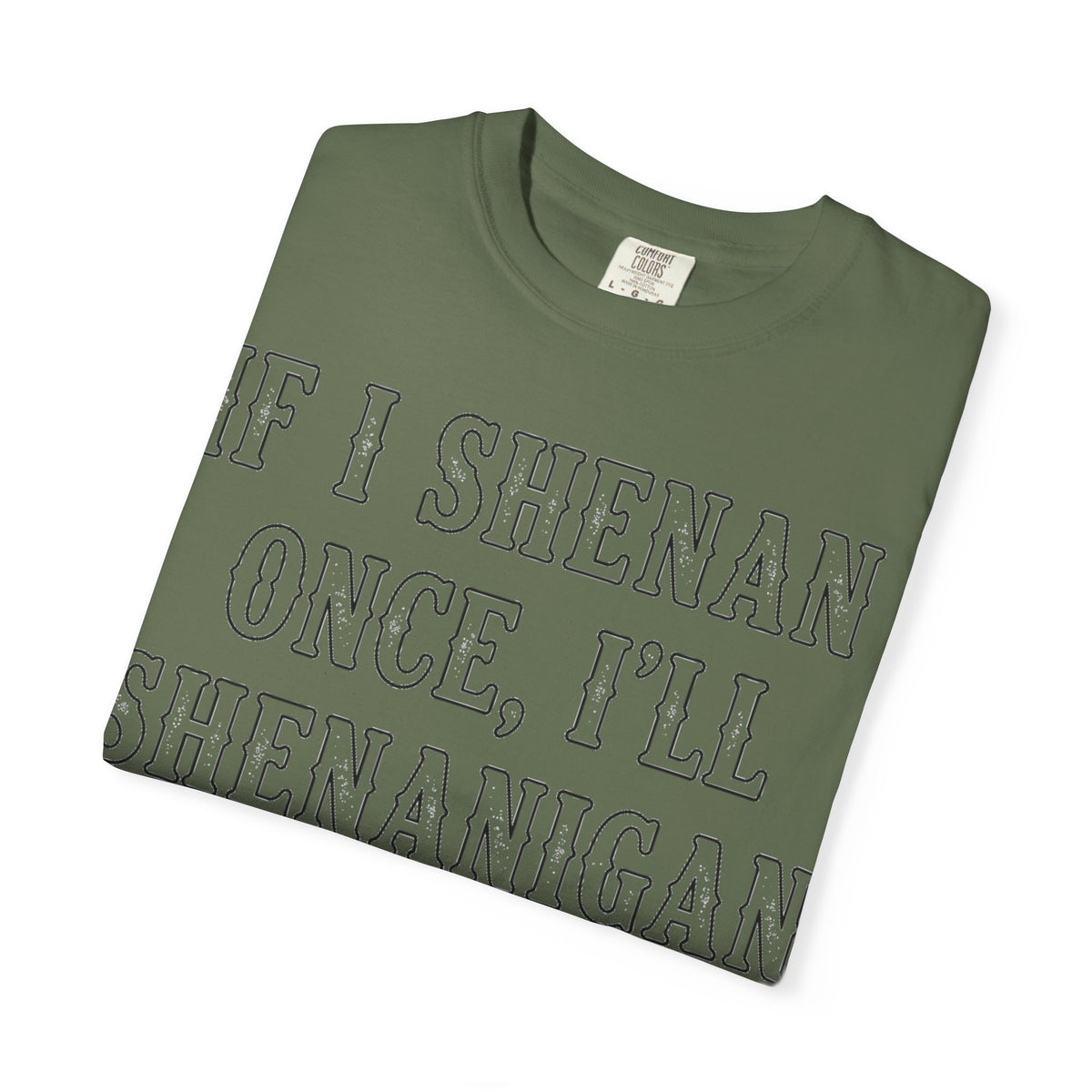 If I Shenan Once I'll Shenanigan Outline Shirt, St Patricks Day Humor Tee, Collegiate Irish Shirt, Paddys Day Gift