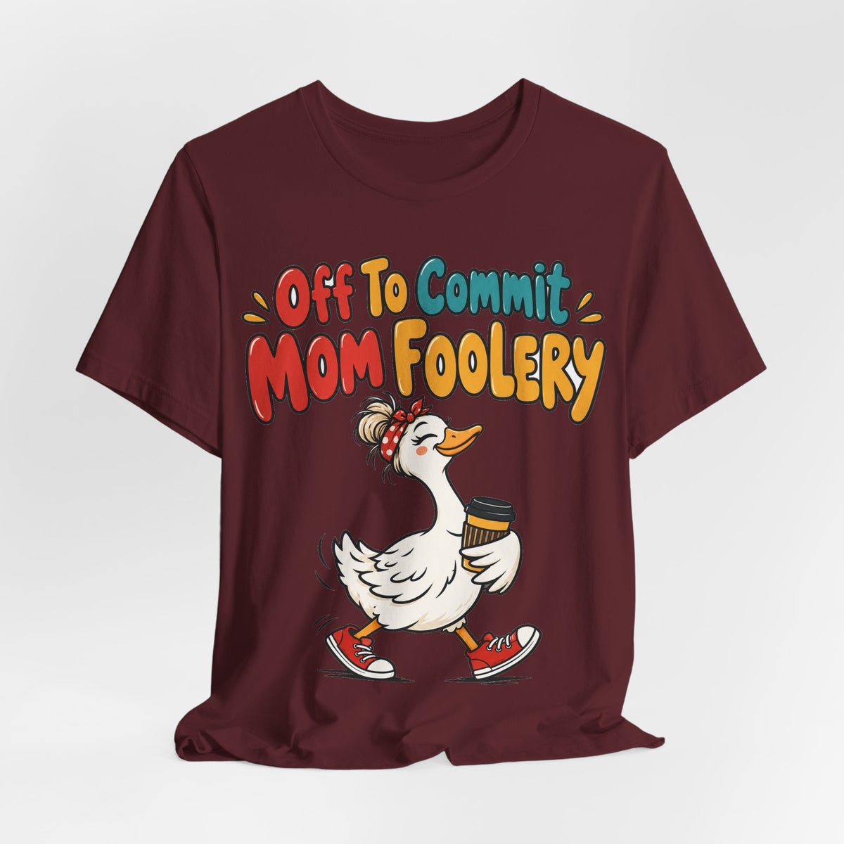 Funny Mom Shirt Off To Commit Mom Foolery | Funny Mom Shirt | Sarcastic Quote Shirt | Gift
