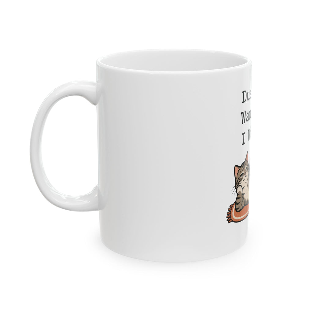 Due To Not Wanting To I Will Not Mug, Funny Introvert Gift for Friend, Homebody Christmas Gift, Coffee Mug 11oz 15oz