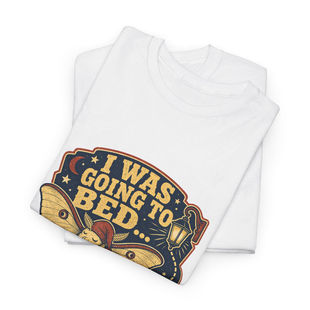 I Was Going to Bed… Then I Saw a Light | Sleepy Moth T-Shirt
