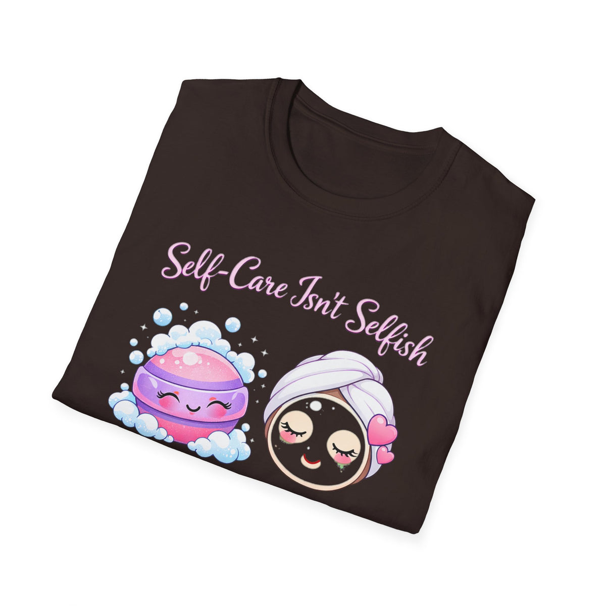 Self Care Isn't Selfish Shirt, Mom Essential Tee, Mothers Day Gift