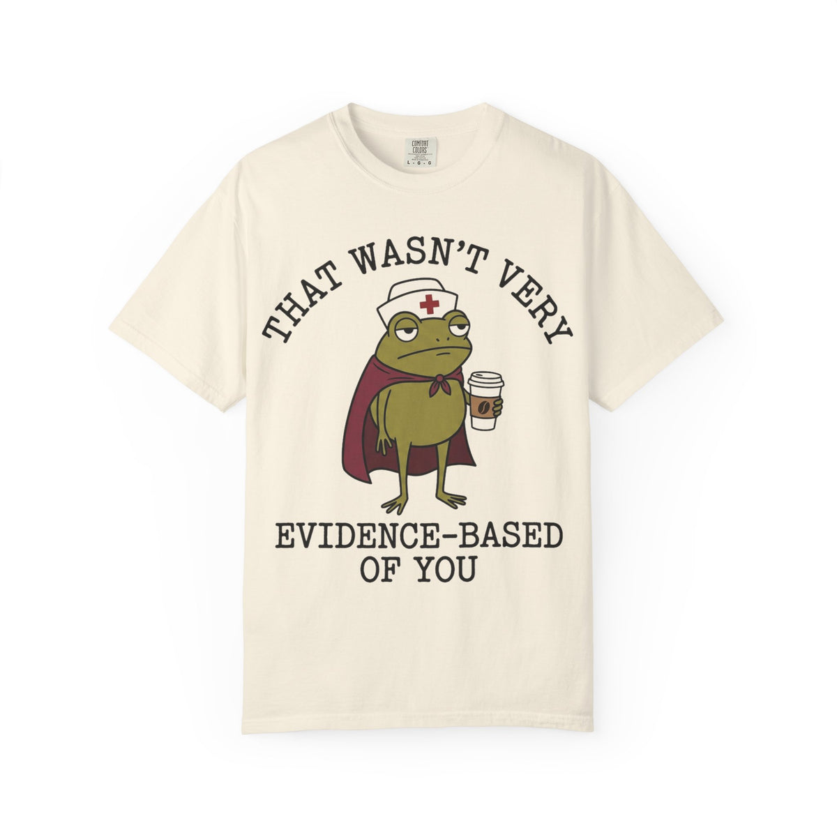 That Wasn't Very Evidence-Based Of You Caped Frog Shirt, Funny Nurse Frog Tee, Nursing Student Shirt, RN Gift
