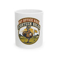 My Office Has Eighteen Holes Mug, Funny Retirement Gift for Coworker, Retired Christmas Gift, Coffee Mug 11oz 15oz