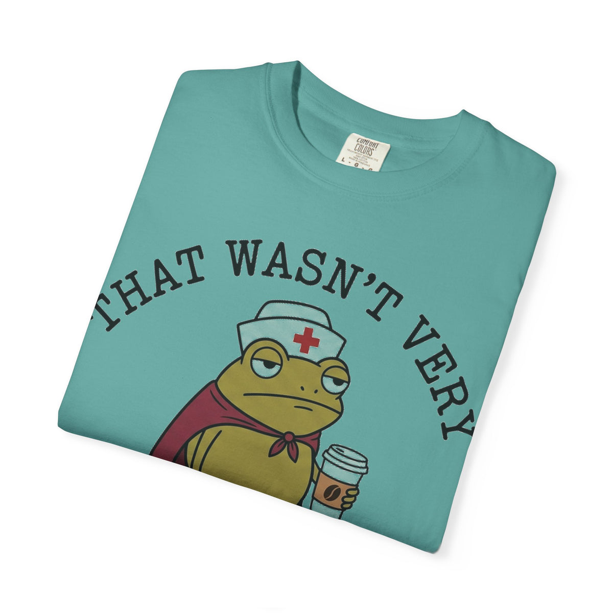 That Wasn't Very Evidence-Based Of You Caped Frog Shirt, Funny Nurse Frog Tee, Nursing Student Shirt, RN Gift