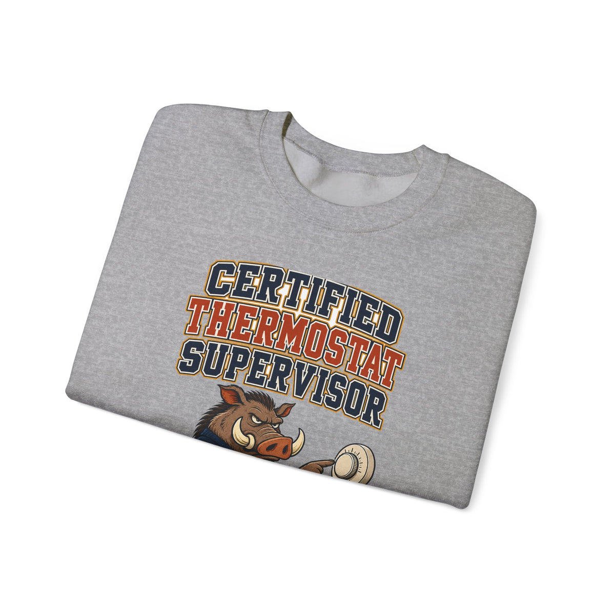 Funny Dad Sweatshirt Certified Thermostat Supervisor Shirt, Funny Dad Gift, Christmas Gift, Funny Tee