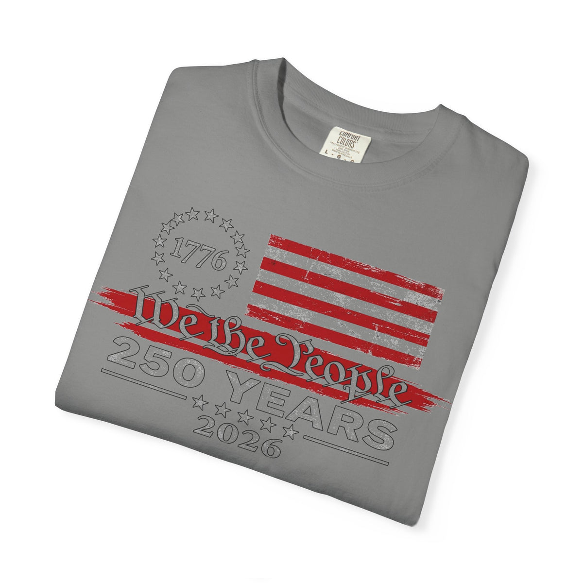 We The People 250 Years Shirt, 1776-2026 Semiquincentennial Tee, Patriotic Anniversary Shirt, July 4th Gift