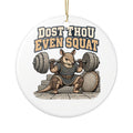 Dost Thou Even Squat Ornament, Funny Gym Lover Gift for Him Her, Workout Christmas Gift, Christmas Ornament 2026