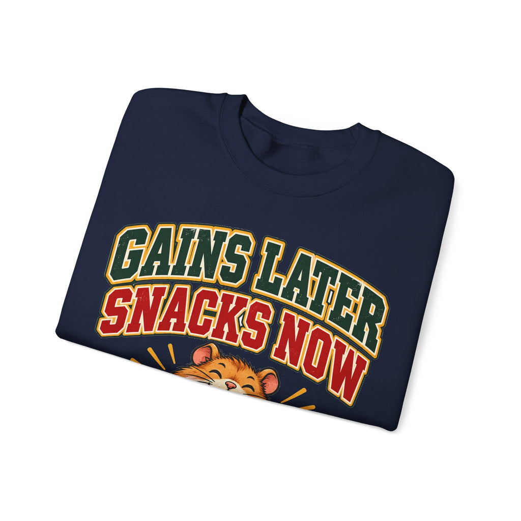 funny gym Sweatshirt Gains Later Snacks Now Sweatshirt, Funny Graphic Sweatshirt,