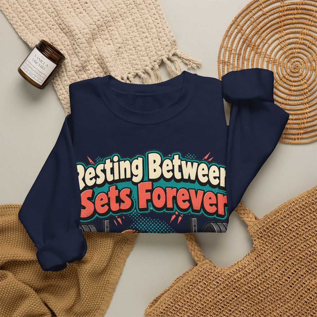 funny gym Sweatshirt Resting Between Sets Forever Sweatshirt, Funny Lifting Graphic Sweatshirt,