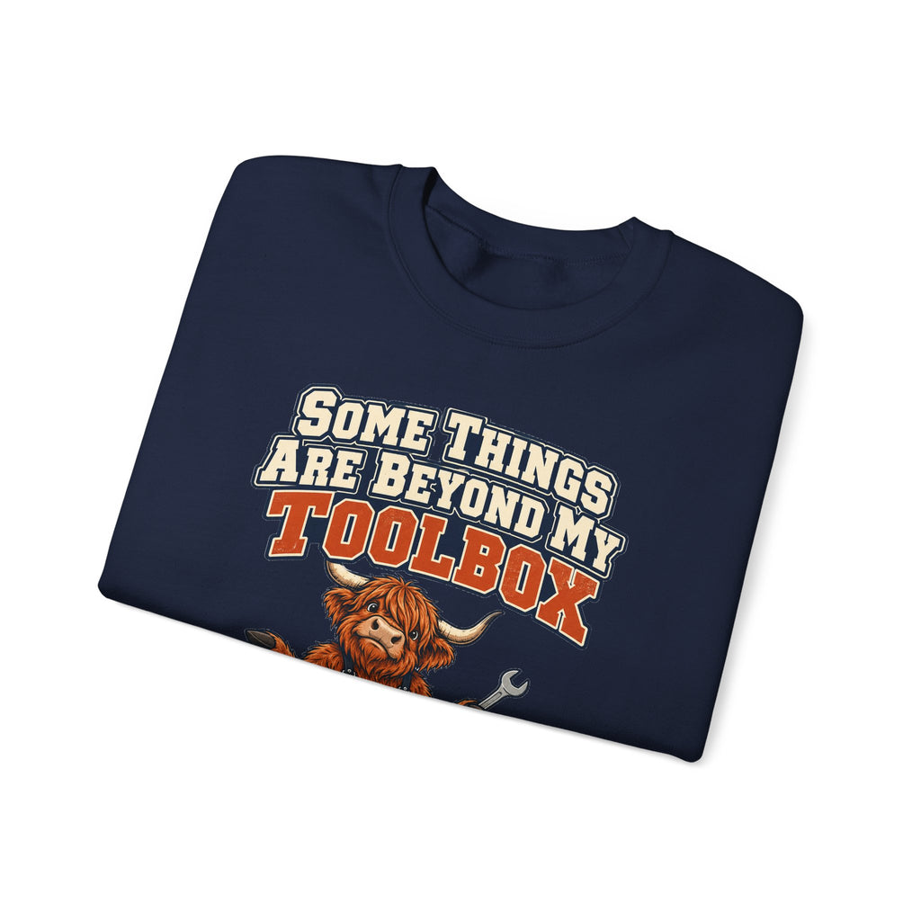 Some Things Are Beyond My Toolbox Sweatshirt | funny dad gift