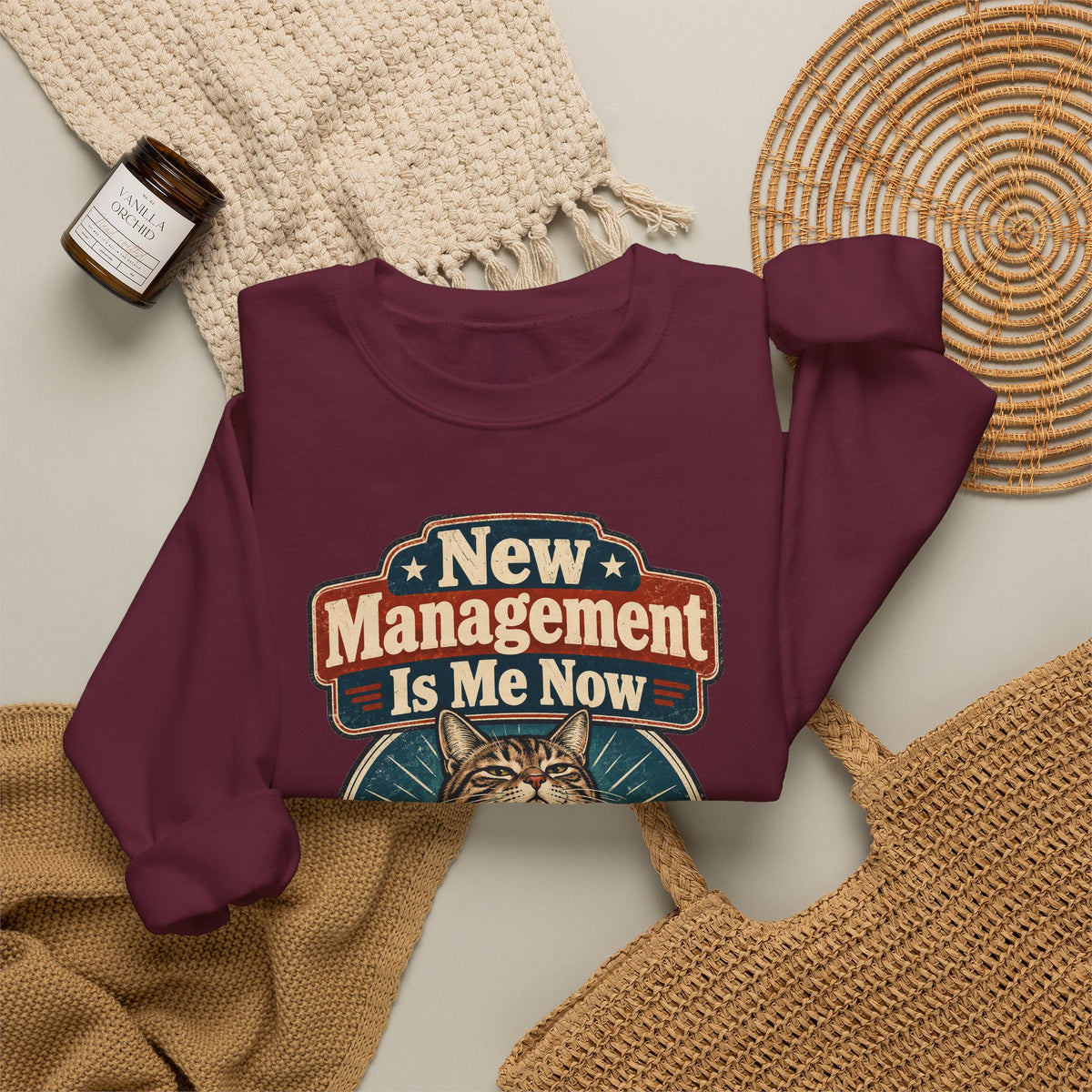 funny retirement Sweatshirt New Management Is Me Now Sweatshirt, Funny Graphic Sweatshirt,