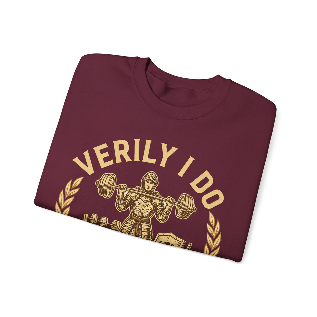 Funny Gym Sweatshirt Verily I Do Lift | Medieval Knight Weightlifting Sweatshirt | Sarcastic Workout Sweatshirt | Gym Gift