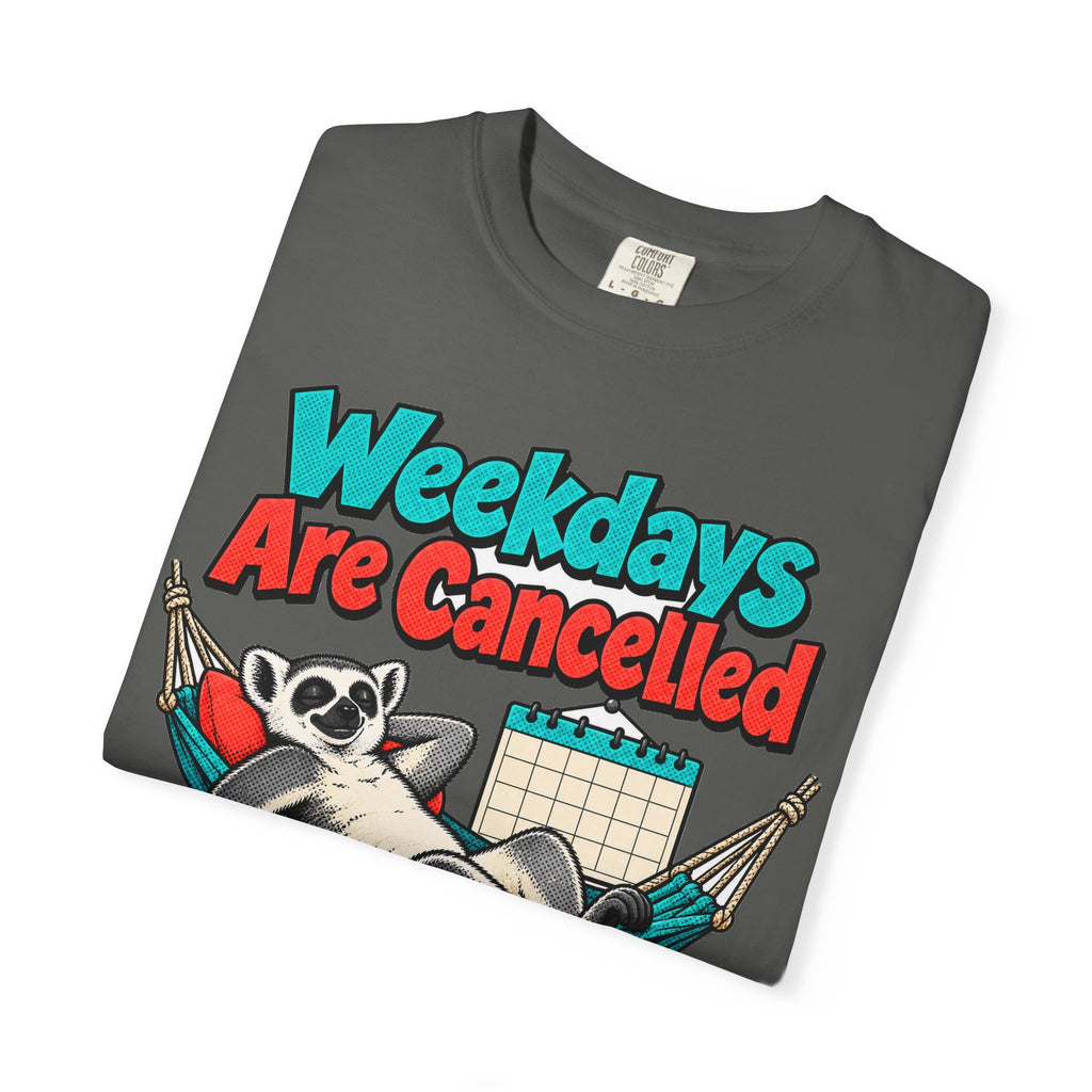 Funny Retirement Shirt Weekdays Are Cancelled Shirt, Retirement Gift For Men Women, Newly Retired Humor Comfort Colors Shirt