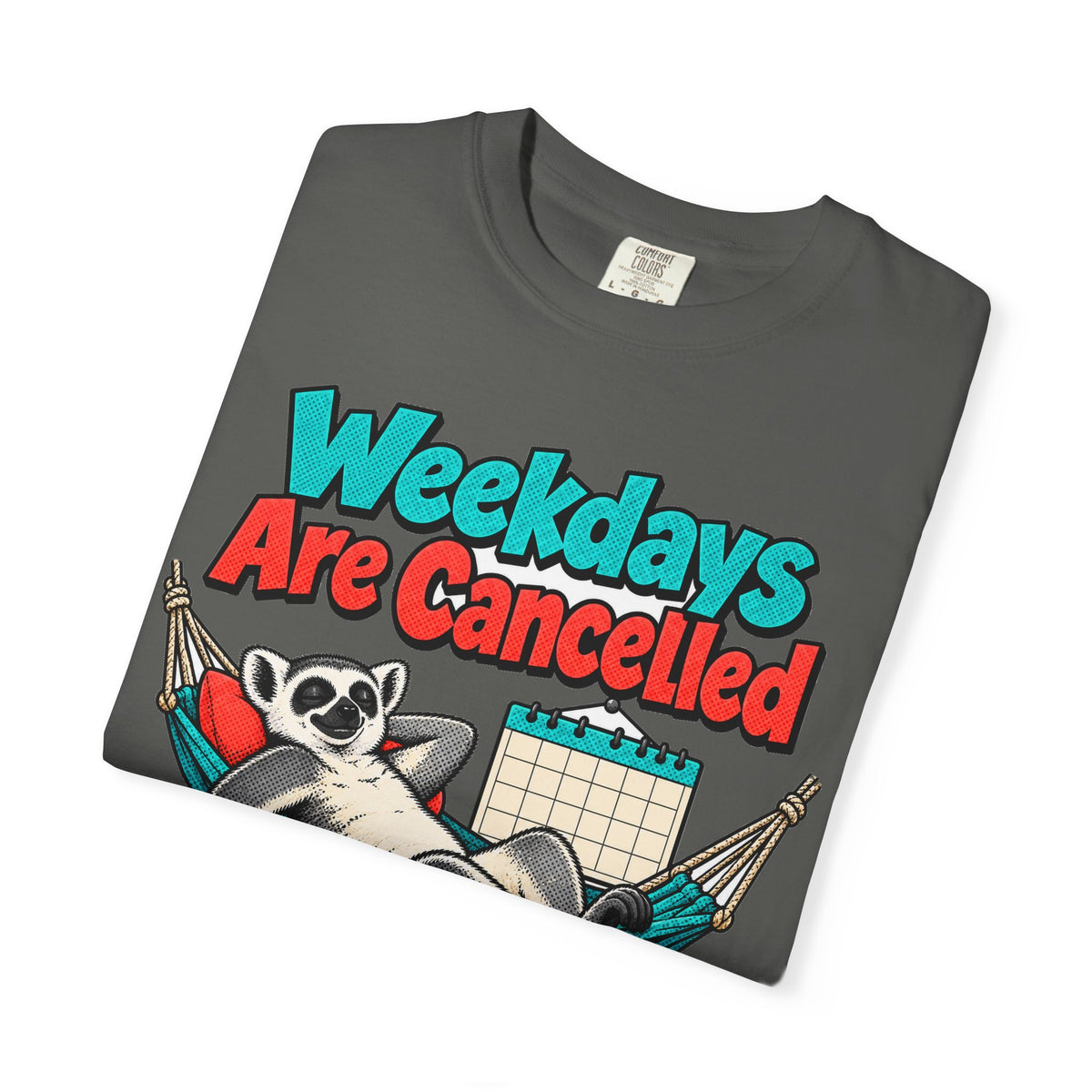 Funny Retirement Shirt Weekdays Are Cancelled Shirt, Retirement Gift For Men Women, Newly Retired Humor Comfort Colors Shirt