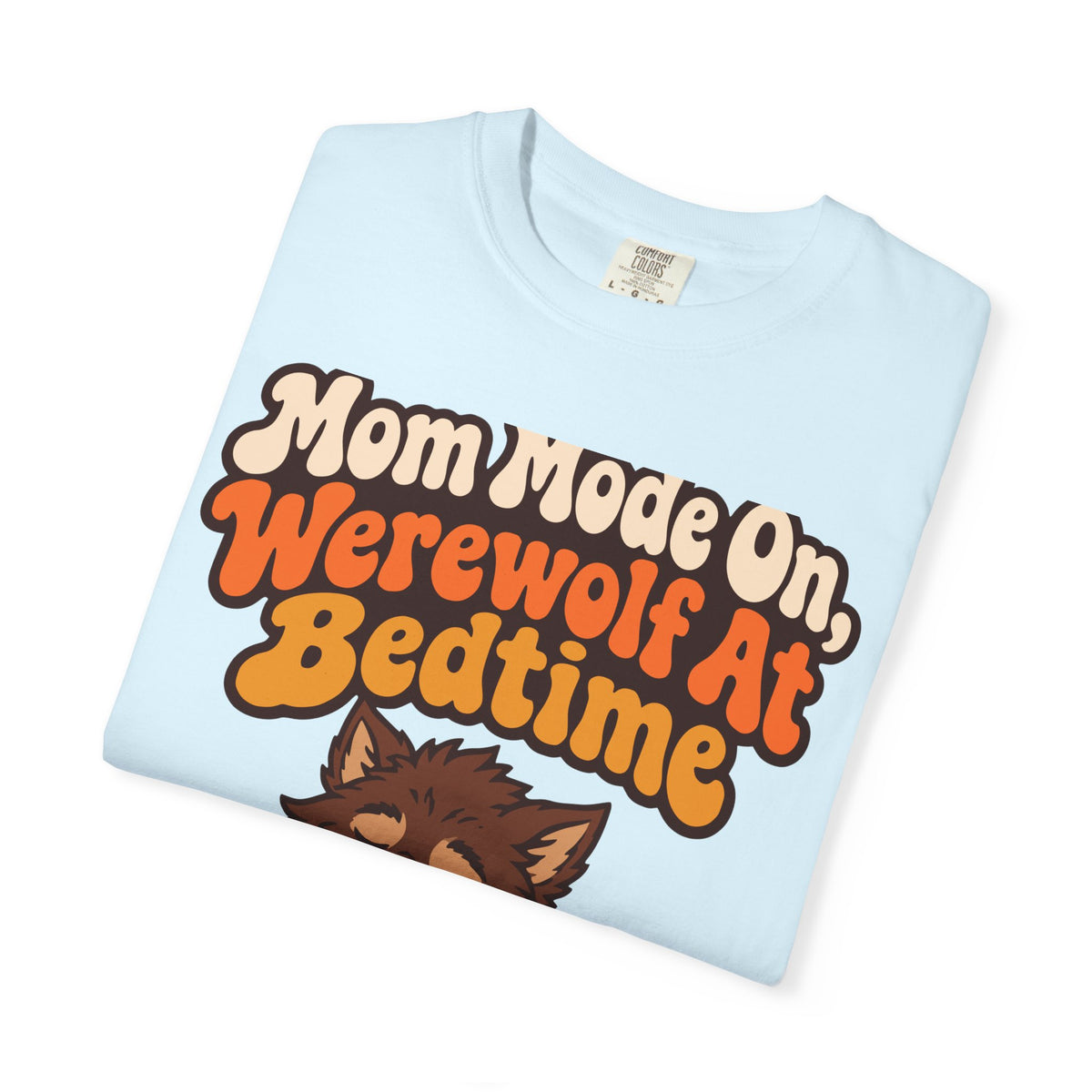 Mom Mode On, Werewolf At Bedtime Halloween Shirt, Funny Mom Werewolf Tee
