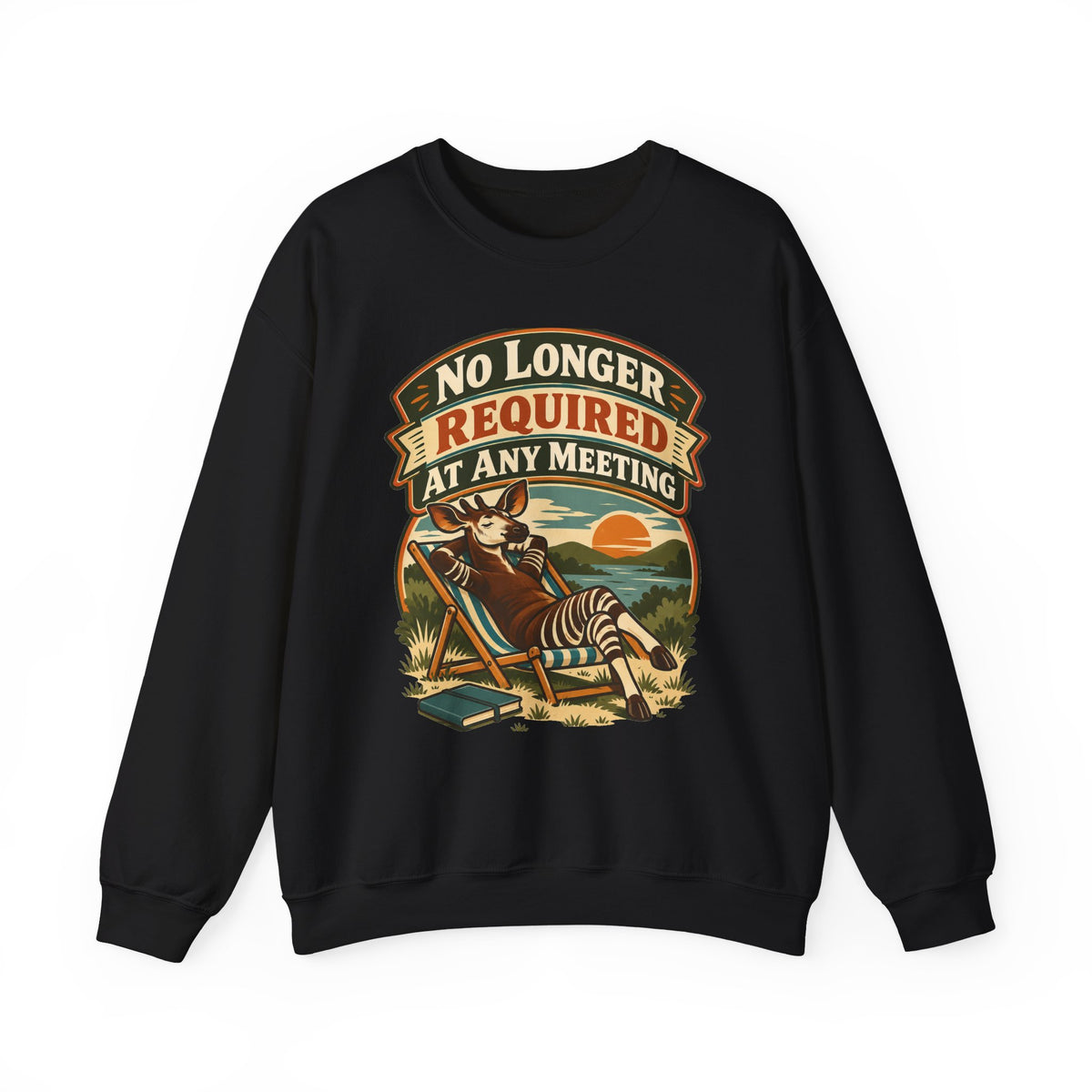 Funny Retirement Sweatshirt No Longer Required At Any Meeting Shirt, Funny Retiree Gift, Christmas Gift, Funny Tee