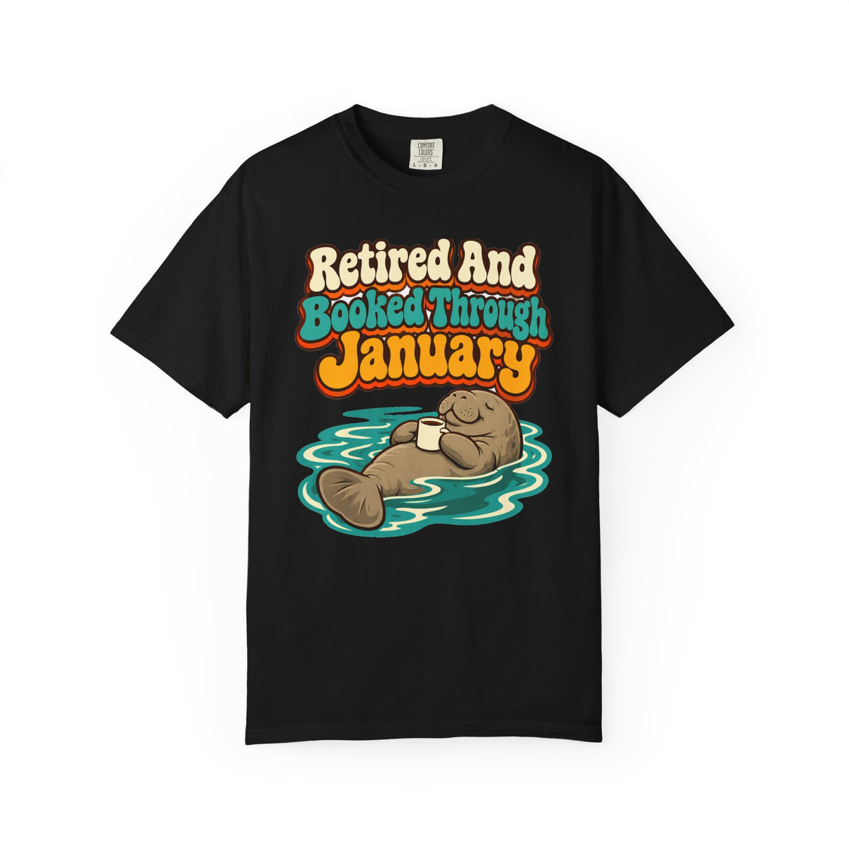 Retired And Booked Through January Shirt | funny retirement gift