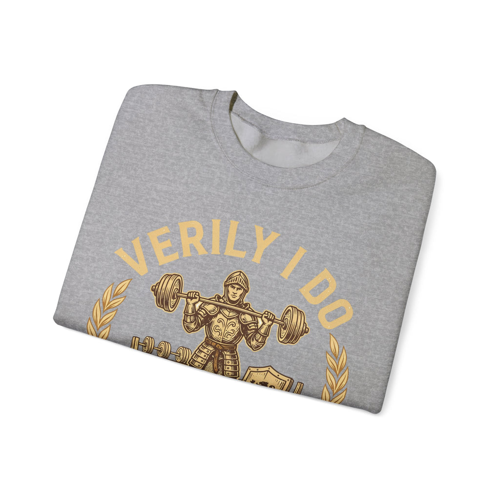 Funny Gym Sweatshirt Verily I Do Lift | Medieval Knight Weightlifting Sweatshirt | Sarcastic Workout Sweatshirt | Gym Gift