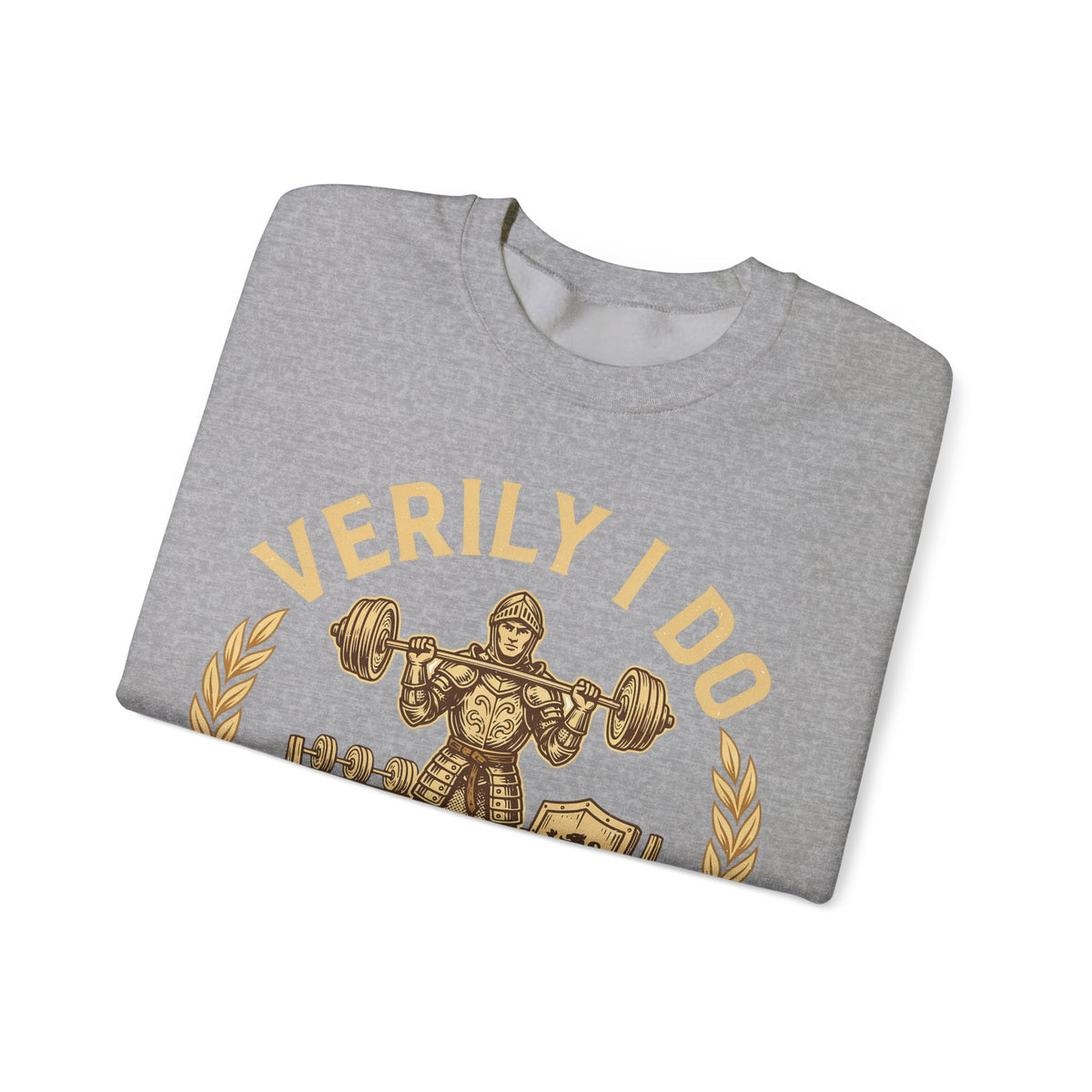 Funny Gym Sweatshirt Verily I Do Lift | Medieval Knight Weightlifting Sweatshirt | Sarcastic Workout Sweatshirt | Gym Gift
