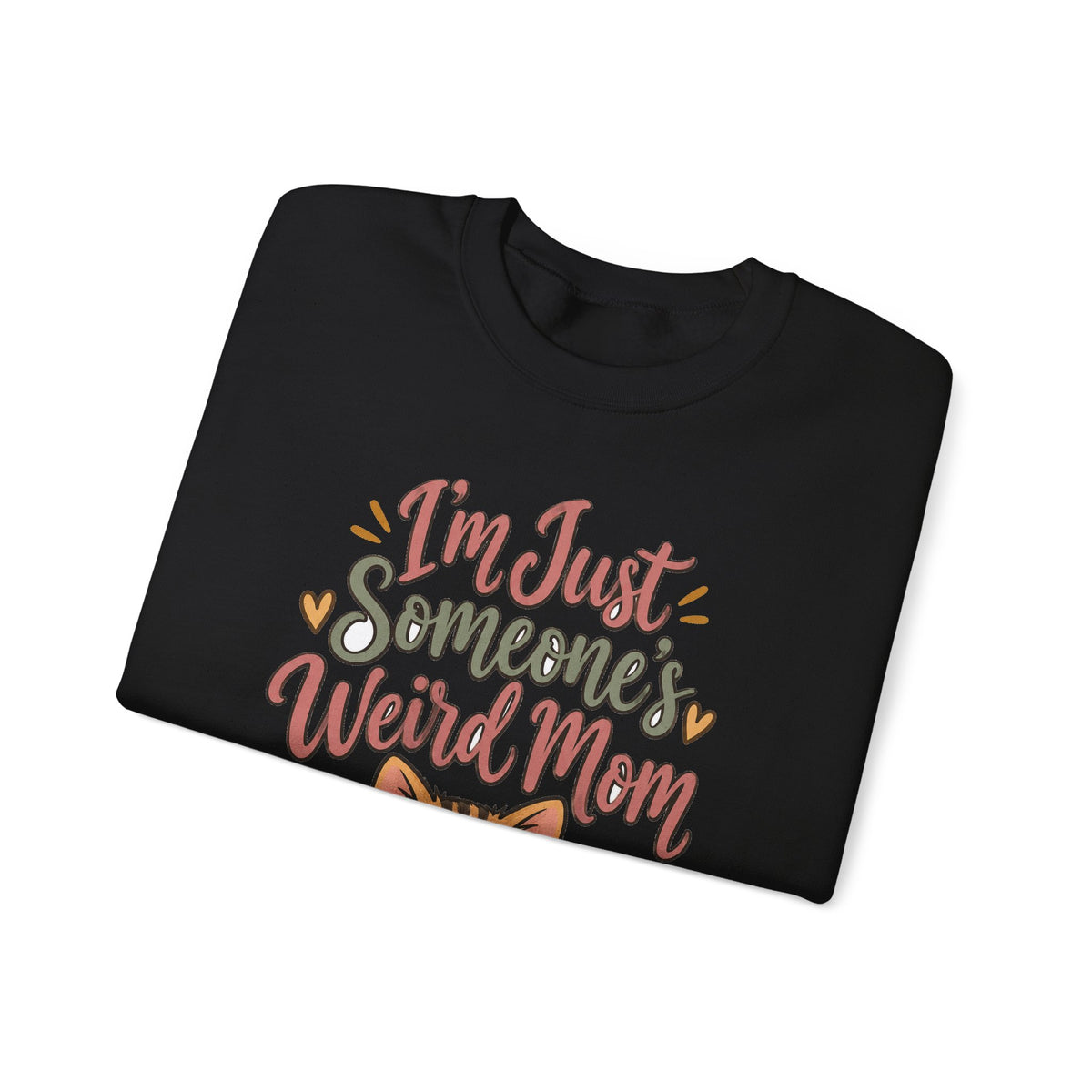 Funny Mom Sweatshirts Birthday I'm Just Someone's Weird Mom | Funny Mom Sweatshirt | Sarcastic Quote Sweatshirt | Gift