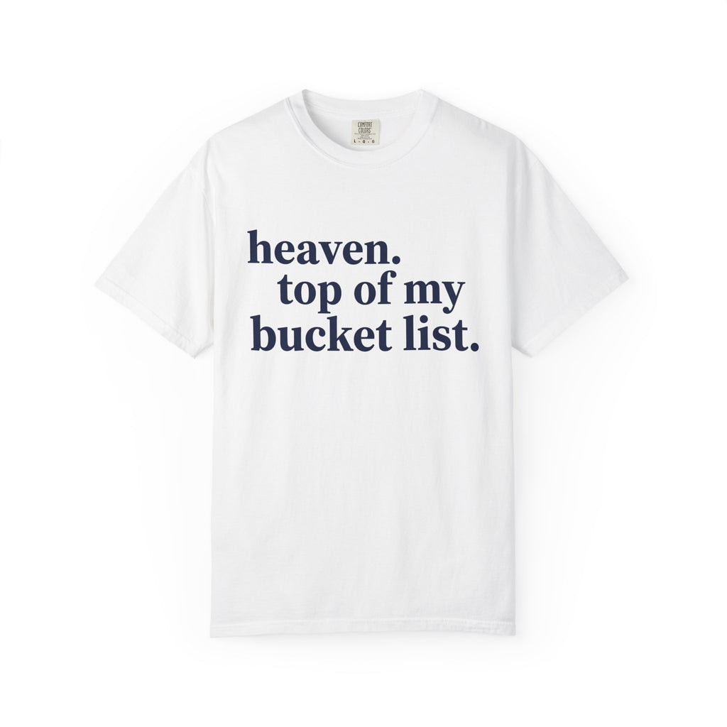 Heaven Top Of My Bucket List Wide Shirt, Navy Serif Faith Tee, Christian Statement Shirt, Faith Gift