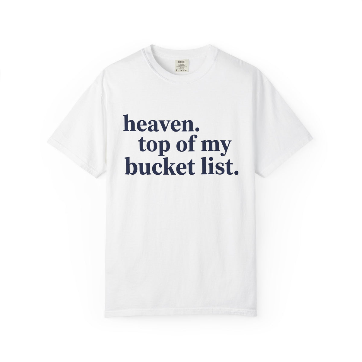 Heaven Top Of My Bucket List Wide Shirt, Navy Serif Faith Tee, Christian Statement Shirt, Faith Gift