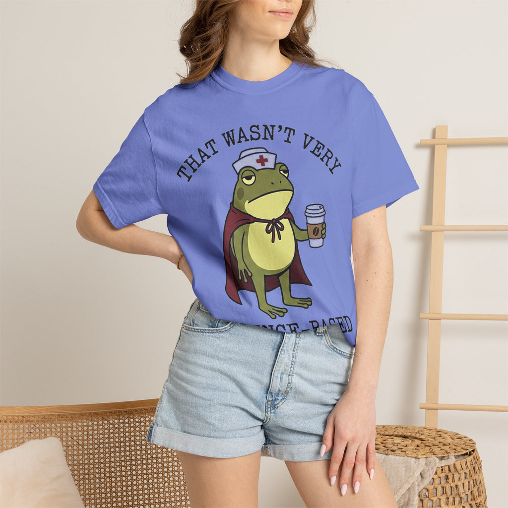 That Wasn't Very Evidence-Based Of You Shirt, Funny Nurse Frog Tee, Sarcastic Nursing Student Shirt, RN Gift