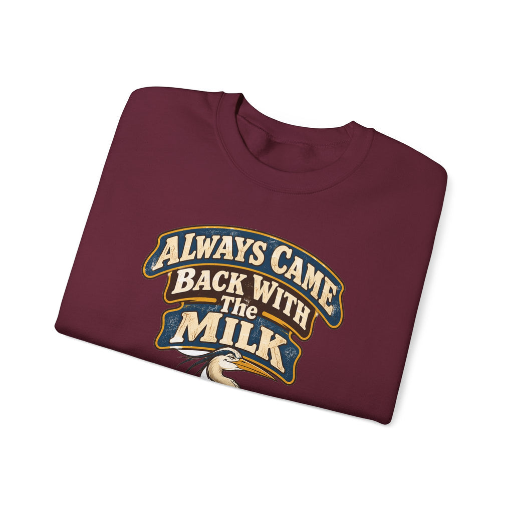 funny dad Sweatshirt Always Came Back With The Milk Sweatshirt, Funny Dad Gift Graphic Sweatshirt,