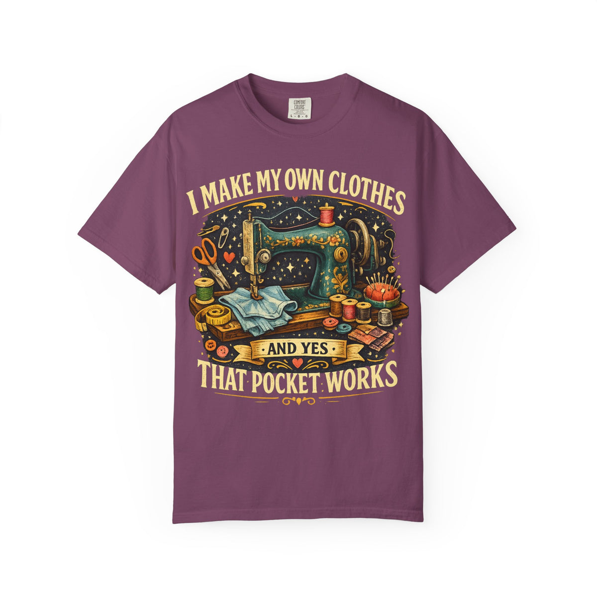 Sewing Lover T-Shirt — “I Make My Own Clothes (And Yes That Pocket Works)”