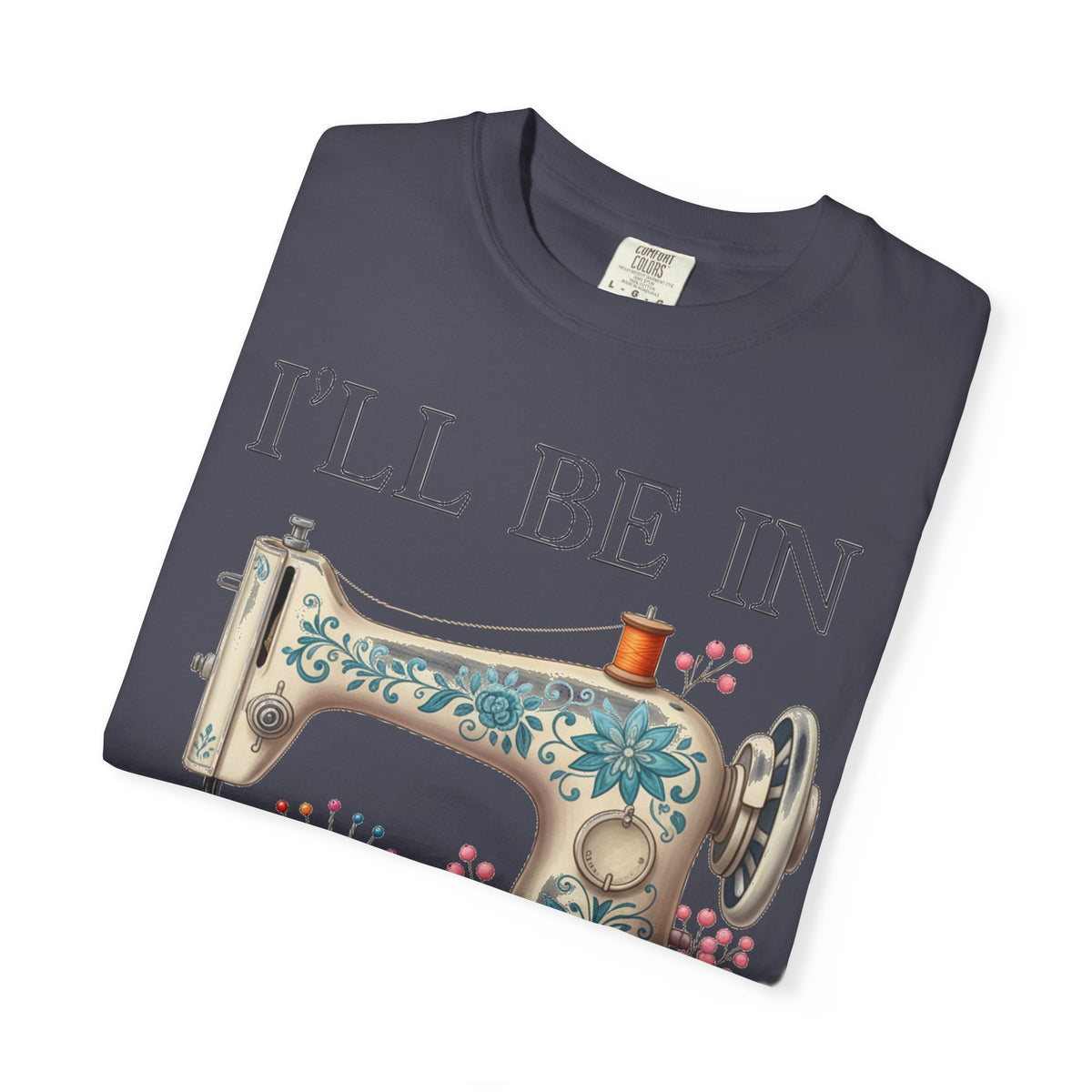 I'll Be In My Office Cream Sewing Machine Shirt, Quilter Humor Tee, Vintage Seamstress Shirt, Sewing Gift