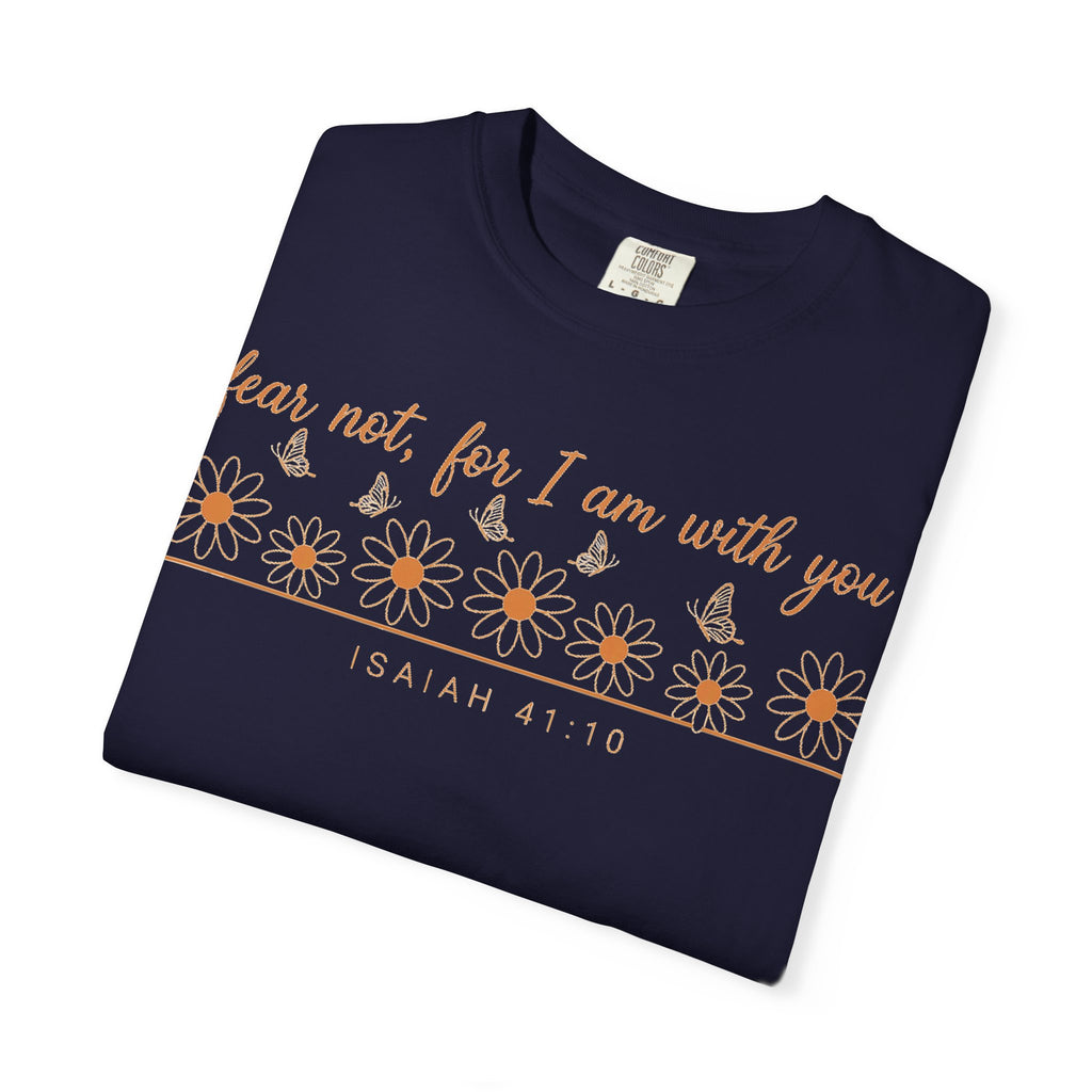 Fear Not For I Am With You Shirt, Isaiah 41:10 Daisy Tee, Christian Bible Verse Shirt, Faith Gift