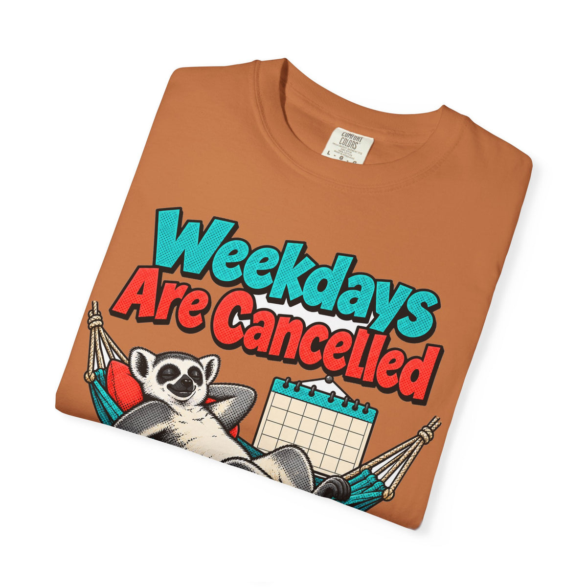Funny Retirement Shirt Weekdays Are Cancelled Shirt, Retirement Gift For Men Women, Newly Retired Humor Comfort Colors Shirt