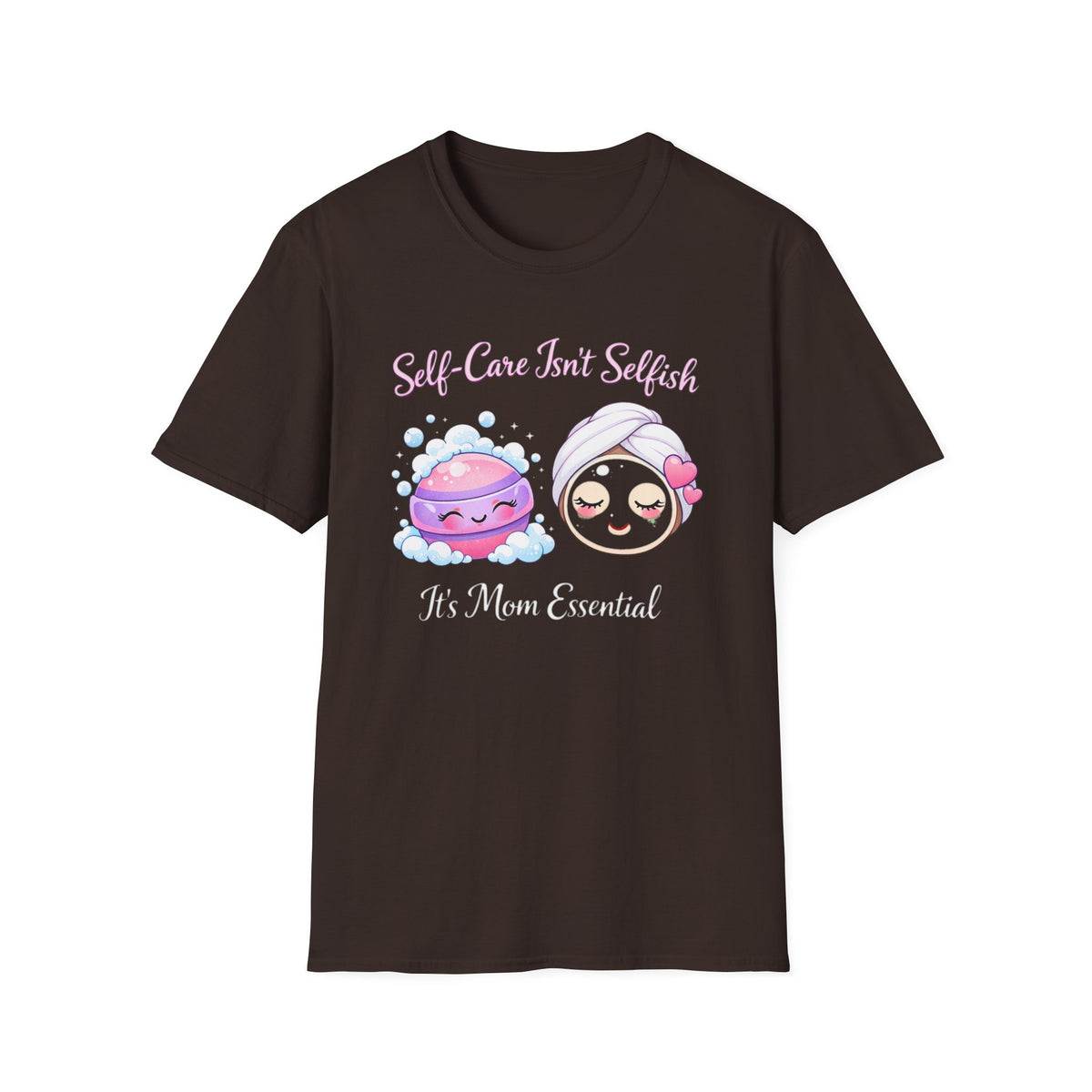 Self Care Isn't Selfish Shirt, Mom Essential Tee, Mothers Day Gift