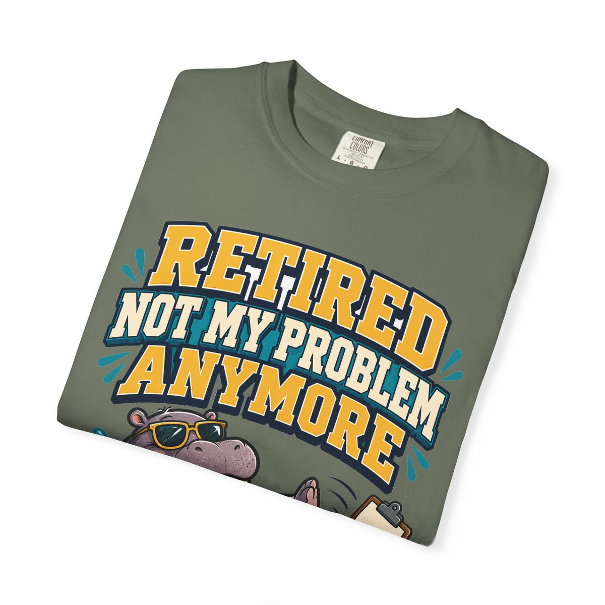 Funny Retirement Shirt For Man Retired Not My Problem Anymore | Funny Retirement Shirt | Sarcastic Quote Shirt | Gift