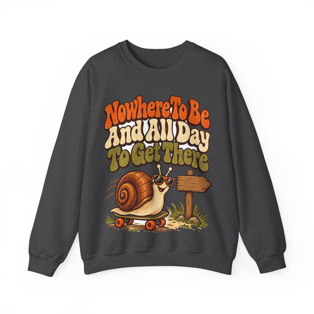 Funny Retirement Sweatshirt Nowhere To Be And All Day To Get There Snail Sweatshirt, Retirement Gift, Sweatshirt