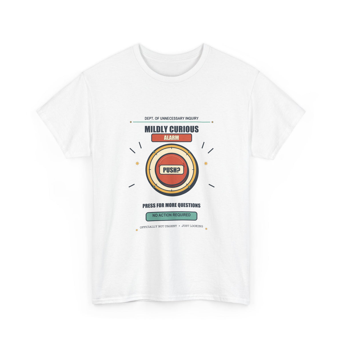 Mildly Curious Alarm T-Shirt — Press for More Questions