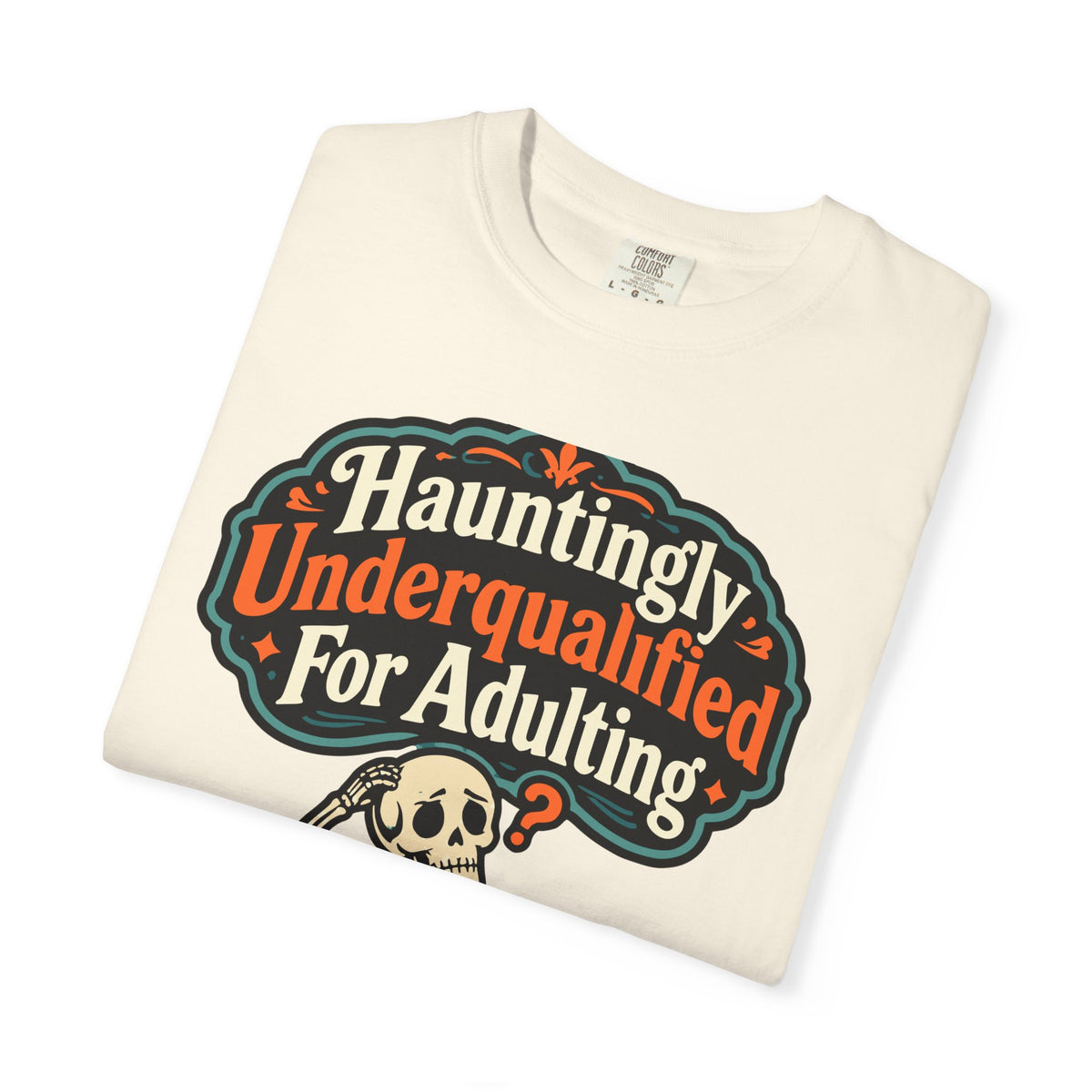 Hauntingly Underqualified For Adulting Halloween Shirt, Funny Skeleton Tee