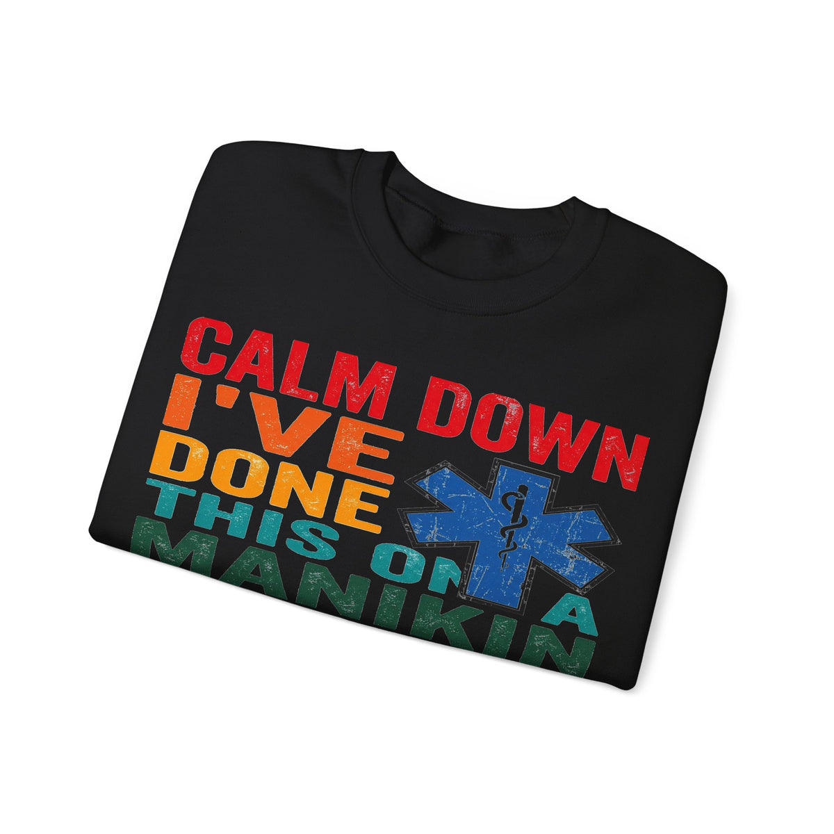Calm Down I've Done This On A Manikin Sweatshirt, Funny EMS Paramedic Sweatshirt, EMT Gift, Retro Nursing Student Sweatshirt, First Responde