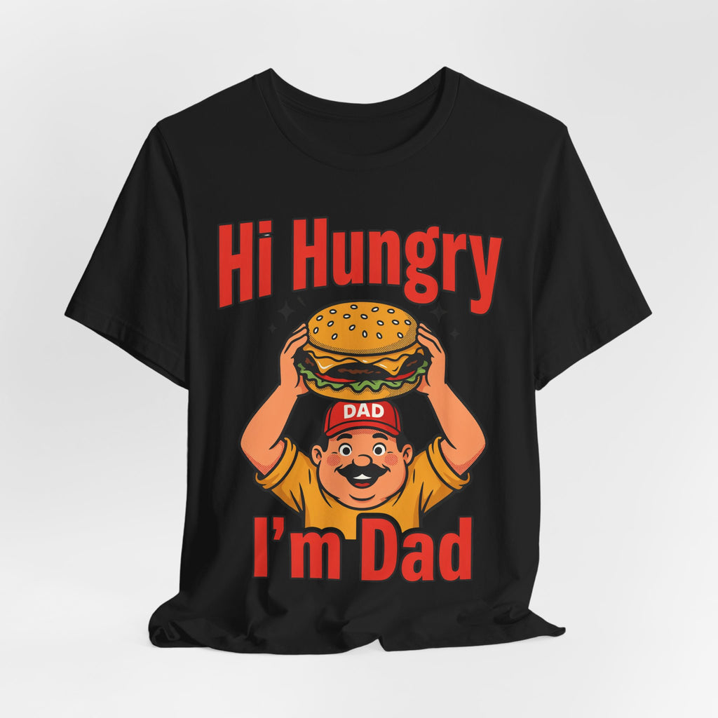Funny Dad Shirts Hi Hungry I'm Dad | Funny Dad Shirt | Sarcastic Quote Shirt | Gift