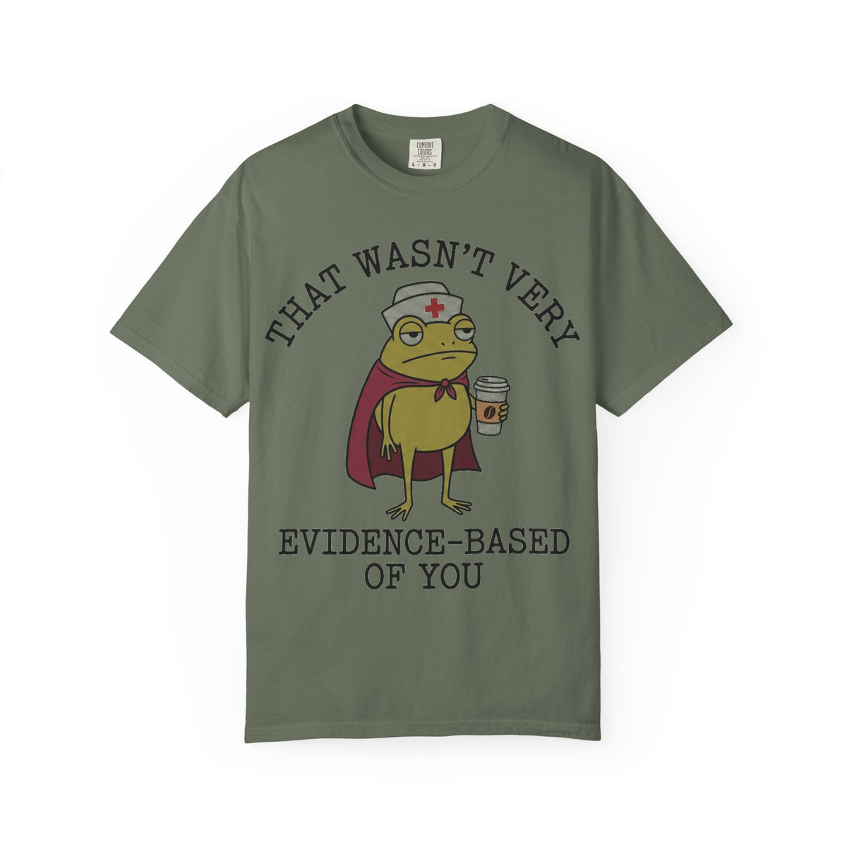 That Wasn't Very Evidence-Based Of You Caped Frog Shirt, Funny Nurse Frog Tee, Nursing Student Shirt, RN Gift