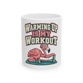 Warming Up Is My Workout Mug, Funny Gym Lover Gift for Him Her, Workout Christmas Gift, Coffee Mug 11oz 15oz