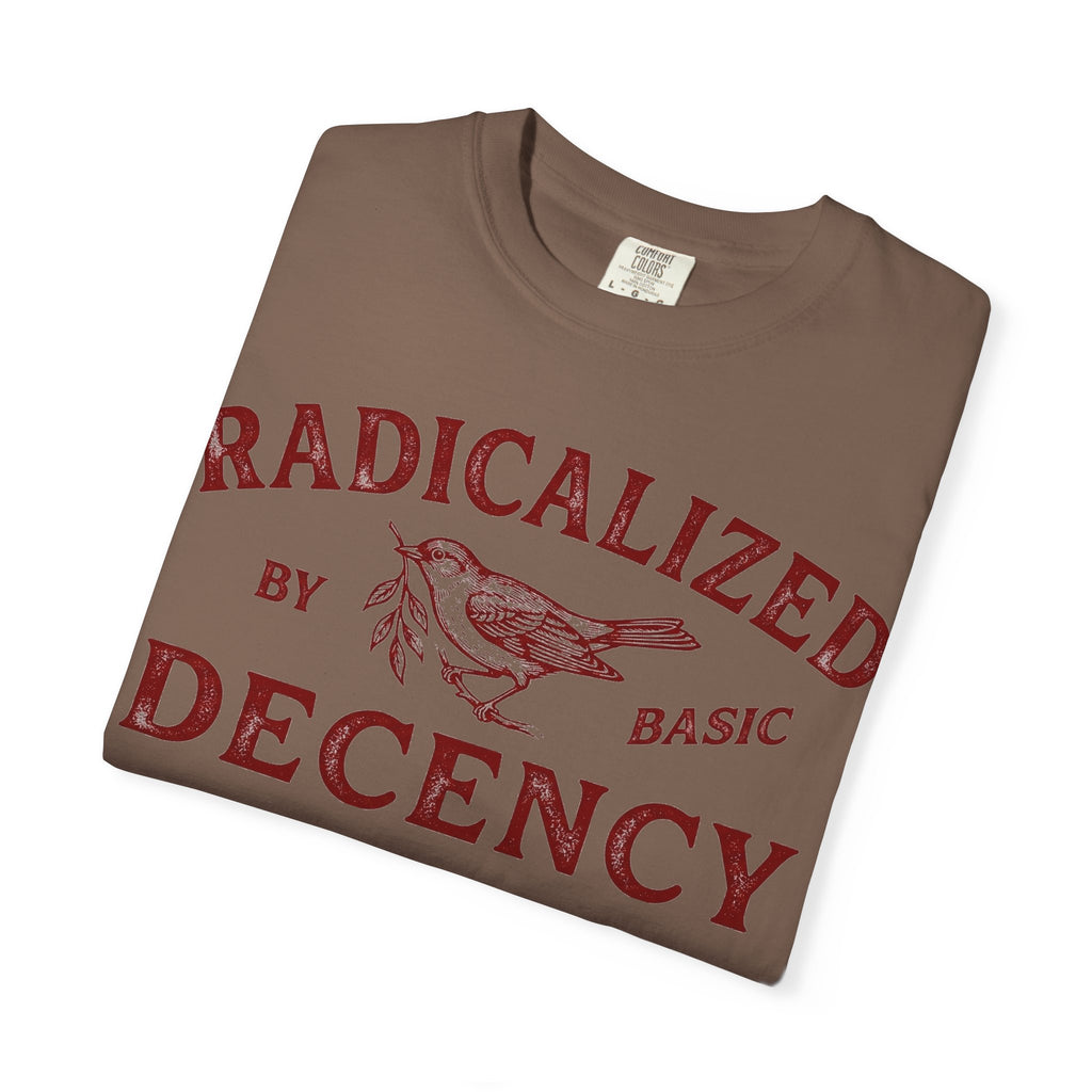 Radicalized By Basic Decency Bold Shirt, Engraved Bird Typography Tee, Kindness Statement Shirt, Protest Gift