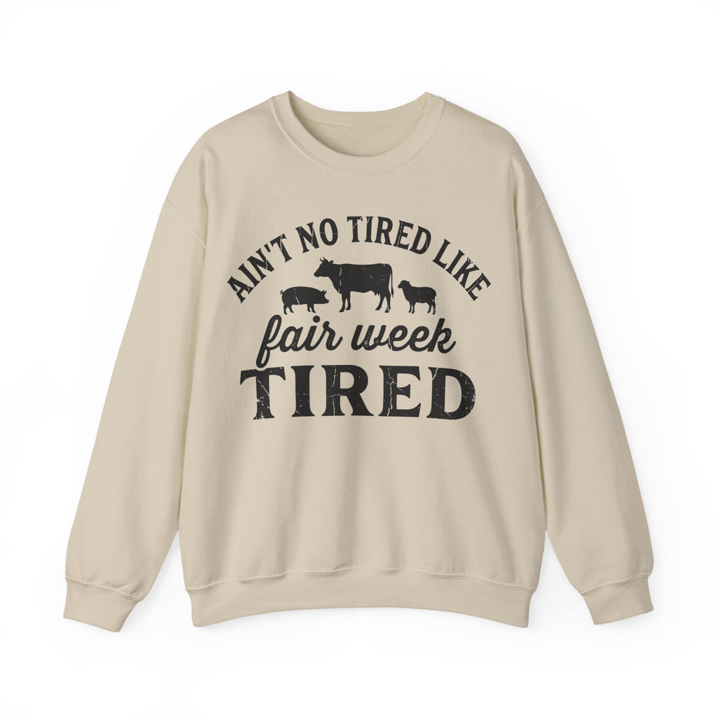 Ain't No Tired Like Fair Week Tired Sweatshirt, County Fair Sweatshirt, 4H Mom Sweatshirt, Livestock Show Gift, FFA Farm Animals Sweatshirt,