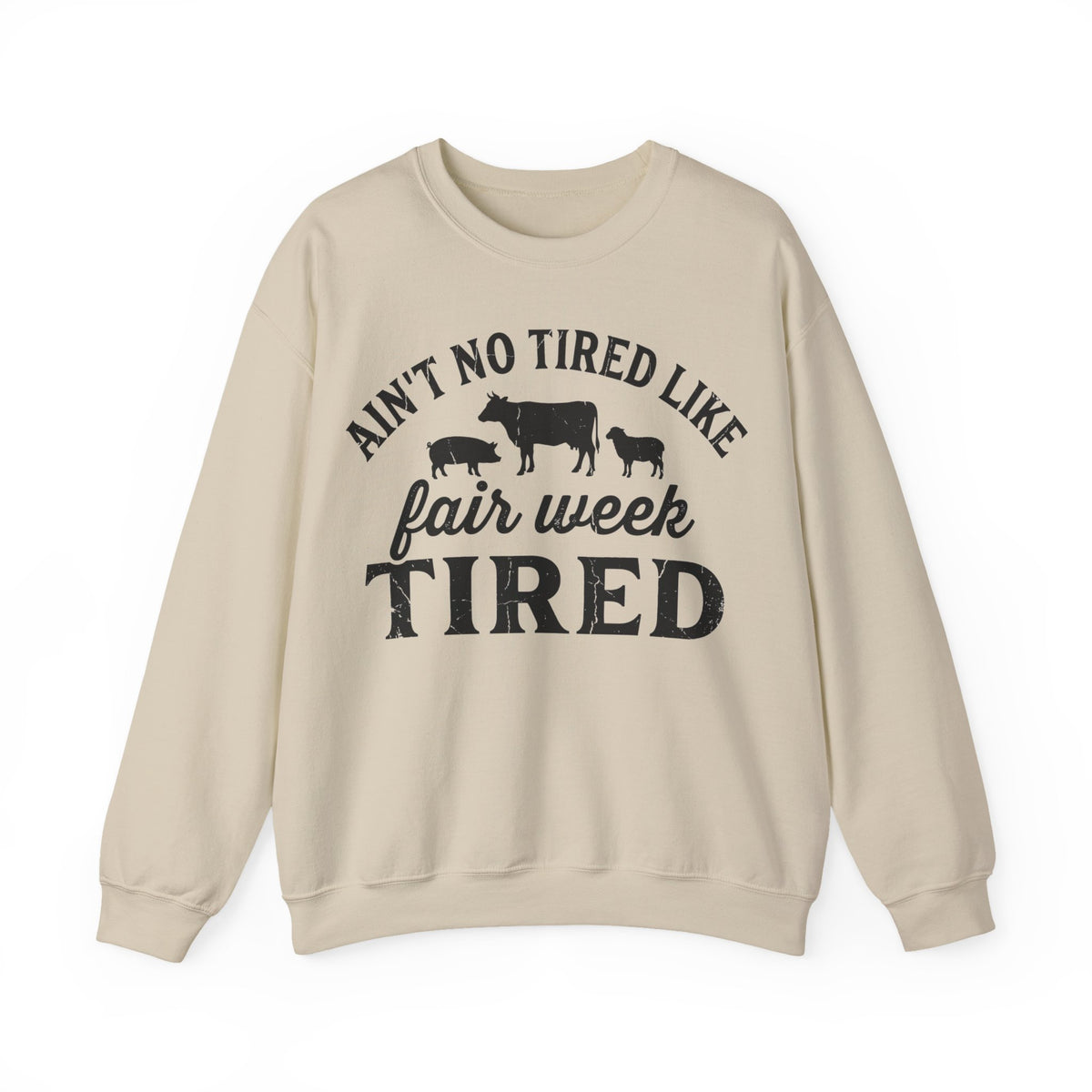 Ain't No Tired Like Fair Week Tired Sweatshirt, County Fair Sweatshirt, 4H Mom Sweatshirt, Livestock Show Gift, FFA Farm Animals Sweatshirt,
