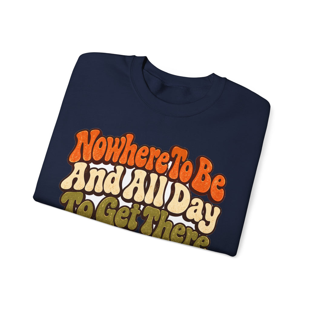 Funny Retirement Sweatshirt Nowhere To Be And All Day To Get There Snail Sweatshirt, Retirement Gift, Sweatshirt