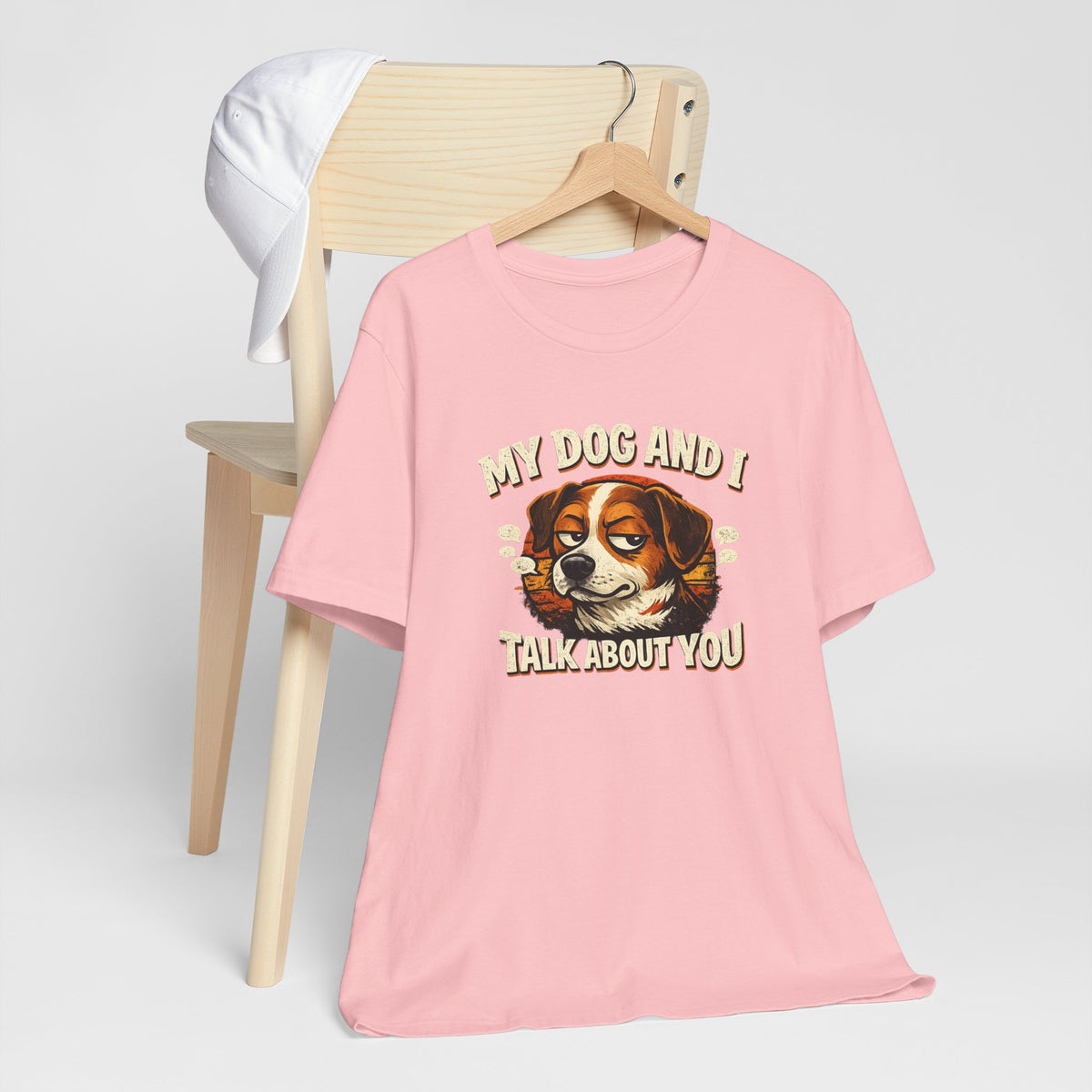 My Dog And I Talk About You Shirt, Funny Dog Mom Tee, Dog Lover Gift