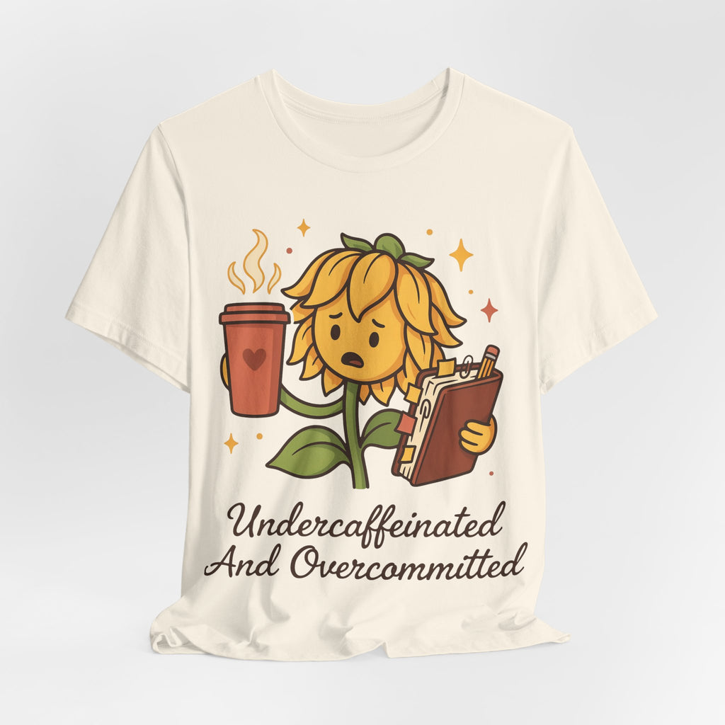 Sarcastic Shirt For Women Undercaffeinated And Overcommitted | Funny Coffee Quote Shirt | Busy Mom Humor Shirt