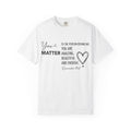 You Matter To The Person Behind Me Shirt, Kindness Message Tee, Mental Health Awareness Shirt, Encouragement Gift